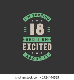 I'm Turning 18 And I Am Excited About It, 18 Years Old Birthday Celebration