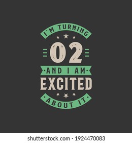 I'm Turning 2 and I am Excited about it, 2 years old birthday celebration