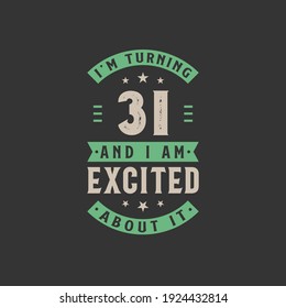 I'm Turning 31 and I am Excited about it, 31 years old birthday celebration