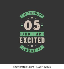 I'm Turning 5 and I am Excited about it, 5 years old birthday celebration