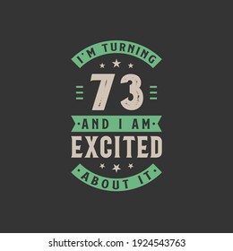 I'm Turning 73 and I am Excited about it, 73 years old birthday celebration