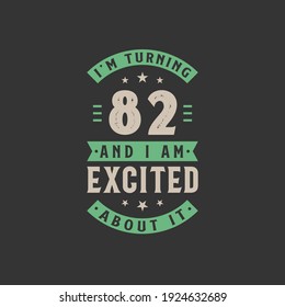 I'm Turning 82 and I am Excited about it, 82 years old birthday celebration