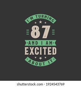 I'm Turning 87 and I am Excited about it, 87 years old birthday celebration
