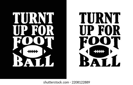 turnt up for football, American football T shirt design, Rugby T shirt design