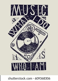 turntable music quote poster - music is not what i do - music is who i am