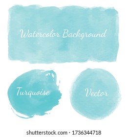 Turquoise Watercolor Vector Background. Set of watercolor stain.