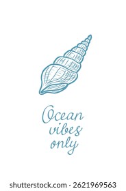 Turritella seashell and handwritten quote "Ocean vibes only" in blue. Summer poster design for beach print, wall art, t-shirt, and postcard in coastal style.
