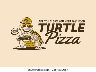 Turtle pizza, No more hungry, Mascot character illustration of a turtle holding a pizza