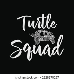Turtle Squad Funny Tortoise Team Saying