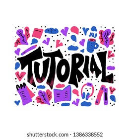 Tutorial concept.  Lettering with decoration. Vector color illustration. 