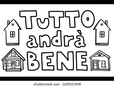 Tutto andra bene banner. Everything will be fine. Text is in Italian isolated. Hand drawn lettering and house with trees in doodle style. Vector outline sketch illustration. Corona virus quarantine.