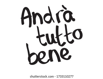 Andrà tutto bene – everything will be all right; a sign of hope during the 2020 Coronavirus pandemic