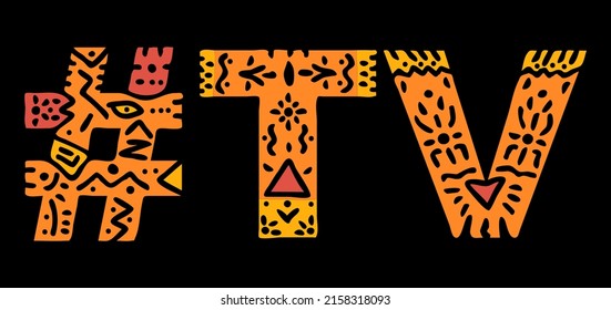 TV Hashtag. Isolated text with national ethnic ornament. Patterned Popular Hashtag #TV for Television, web resources, mobile app, games, clothing, t-shirt, banner, adv. Stock vector image
