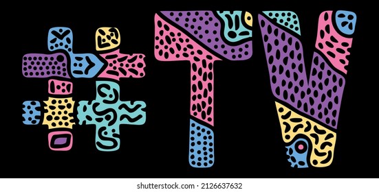 TV Hashtag. Multicolored bright isolate curves doodle letters with ornament. Popular Hashtag #TV for television, social network, web resources, mobile apps.