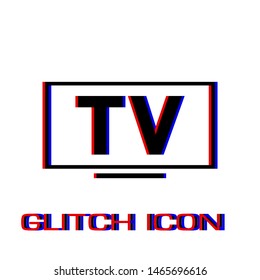 TV icon flat. Simple pictogram - Glitch effect. Vector illustration symbol