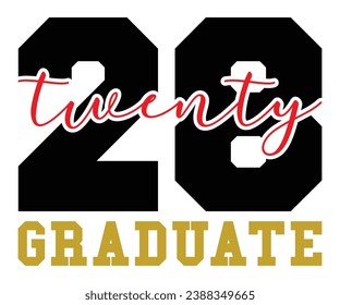 Twenty Eight Graduate T-shirt, Senior Class T-shirt, Graduate Shirt, Graduate Saying, High School Shirt, University T-shirt, Class of 2024, Last Day Of School, Cut File For Cricut And Silhouette