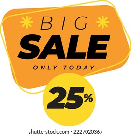Twenty five 25 percent big sales only today banner label yellow