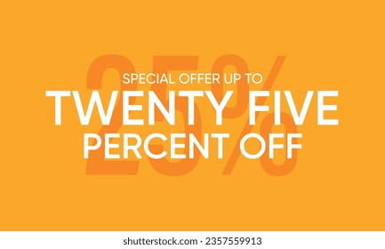 twenty five percent off banner, special offer up to 25% off, 25% typography