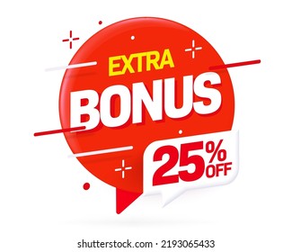 Twenty five percent off extra bonus promo sticker in shape of red speech bubble