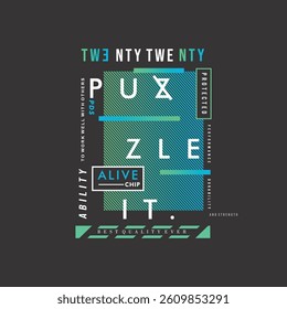 TWENTY TWENTY PUZZLE IT ALIVE CHIP - MODERN AND STYLISH TYPOGRAPHY DESIGN, VECTOR PRINT T-SHIRT, GRAPHIC VECTOR DESIGN, URBAN STYLE, STREET WEAR FASHION ILLUSTRATION, 