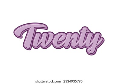 Twenty. Vector lettering. Template for card, poster, banner, print for t-shirt.