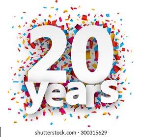 Twenty  years paper sign over confetti. Vector holiday illustration. 
