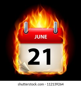 Twenty-first June in Calendar. Burning Icon on black background