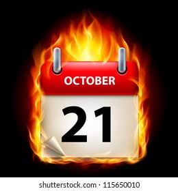 Twenty-first October in Calendar. Burning Icon on black background