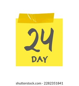 Twenty-fourth day of the month. Mark 24 days. Yellow sticker with scotch and handwritten lettering font. Drawing isolated on white background. Vector illustration.