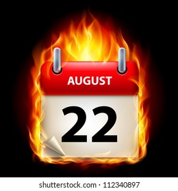 Twenty-second August in Calendar. Burning Icon on black background