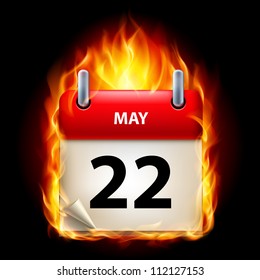 Twenty-second May in Calendar. Burning Icon on black background