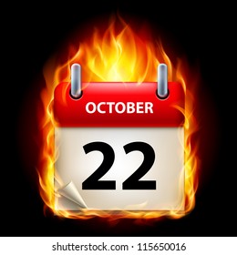 Twenty-second October in Calendar. Burning Icon on black background