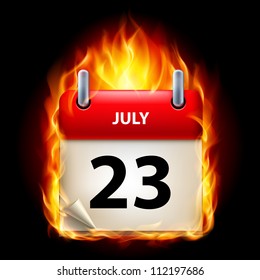 Twenty-third July in Calendar. Burning Icon on black background