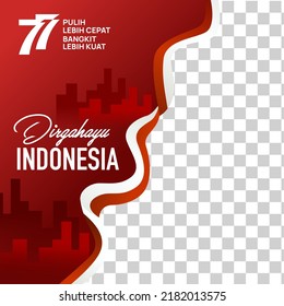 Twibbon of Indonesia's 77th independence day. The meaning of the words "Recover Faster Rise Stronger"