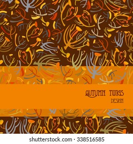 Twigs pattern. Orange brown autumn tansy background with strip design. Text place. Vector illustration.