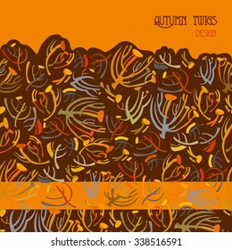 Twigs pattern. Orange brown autumn tansy background with border strip design. Text place. Vector illustration.