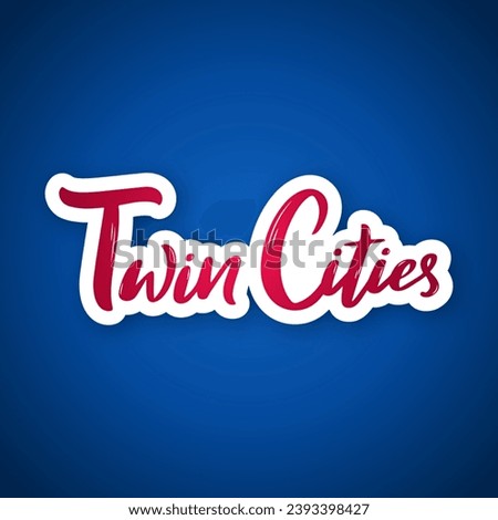 Twin Cities - hand drawn lettering phrase. Sticker with lettering in paper cut style. Vector illustration.