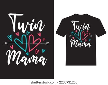 Twin Mama Typography T-Shirt Design Beautiful Vector Template