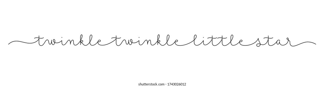TWINKLE TWINKLE LITTLE STAR black vector monoline calligraphy banner with swashes