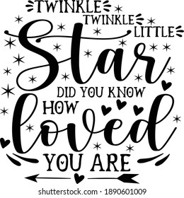 Twinkle Twinkle Little Star Did You Know How Loved You Are, Baby Vector File