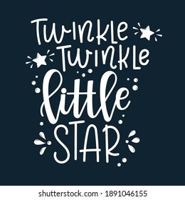 Twinkle twinkle little star Hand drawn typography poster set. Conceptual handwritten phrase craft T shirt hand lettered calligraphy