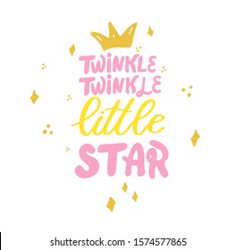 Twinkle twinkle little star. Hand drown phrase for newborn baby shower card template. Vector illustration. Banner for children birthday design, logo, label, sign, print. Inspirational quote