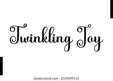 Twinkling Joy text christmas holiday quotes istalist typography 