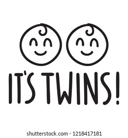 It's twins. Hand drawn vector lettering illustration for greeting card, t shirt, print, kids wear, stickers, posters design.