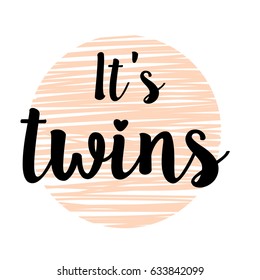 It's twins lettering. Baby shower design for invitation. Calligraphy phrase on vector watercolor sticker. Inscription of congratulation for poster or greeting card.