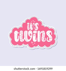 It is Twins. Vector lettering. Design for card, invitation, party and other