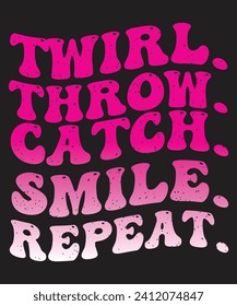 Twirl Throw Catch Smile Repeat typography t shirt design with grunge effect