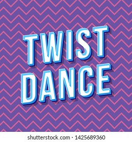 Twist dance vintage 3d vector lettering. Retro bold font, typeface. Pop art stylized text. Old school style letters. 90s, 80s poster, banner. Royal and pink color zigzags background