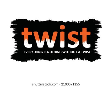 Twist, typography graphic design, for t-shirt prints, vector illustration