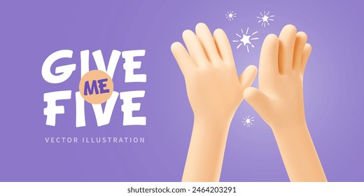 Two 3d realistic hands friendly clapping. High five or give me five gesture. Greetings symbol, concept of friendship, togetherness, success communication, good teamwork, agreement. Vector illustration